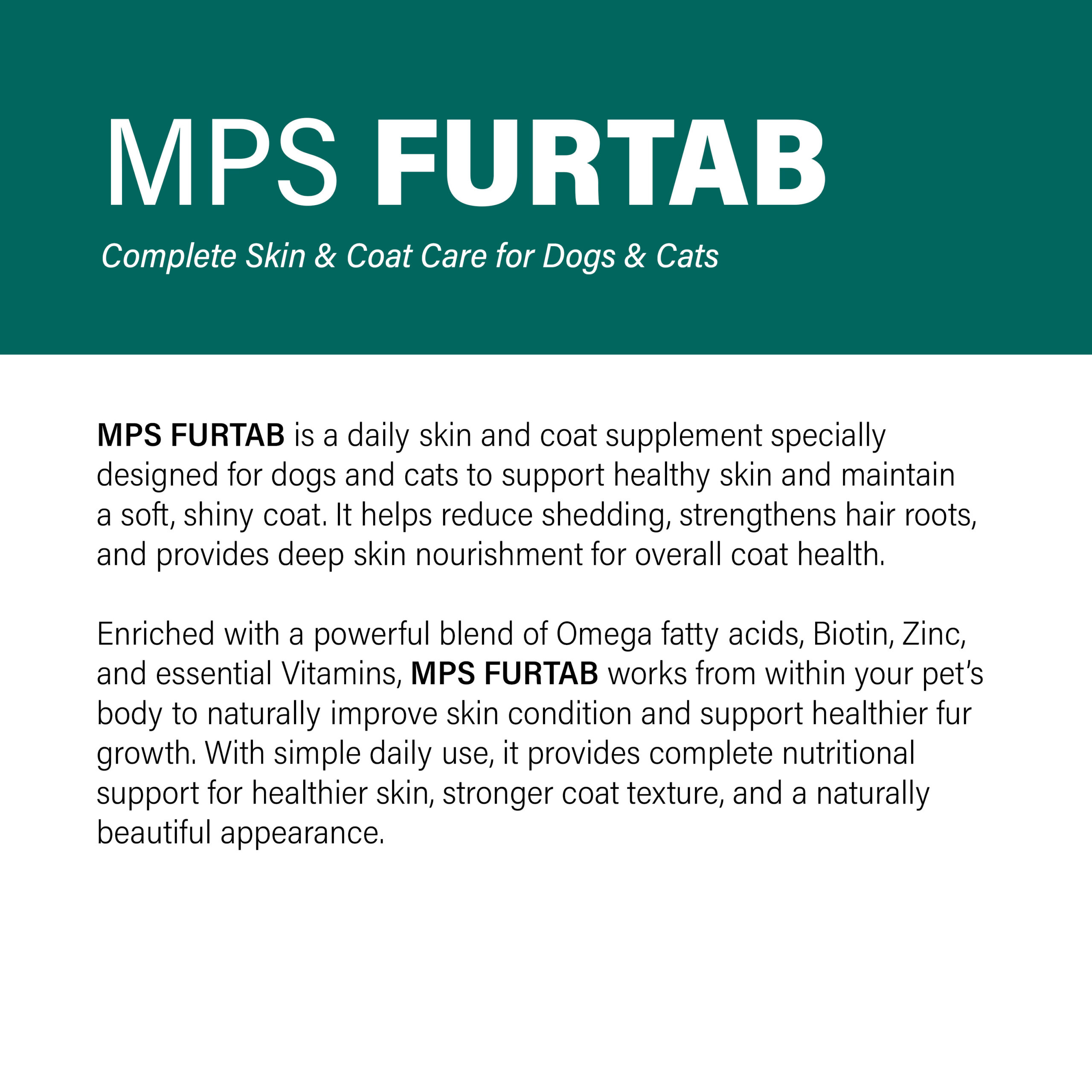 MPS Furtab Supplement for Pets - 60 Tabs | Biotin 3000 mcg, Omega 3 EPA+DHA 300 mg, Omega 6 & 9, Zinc, Vitamins for Healthy Coat & Skin - Image 2